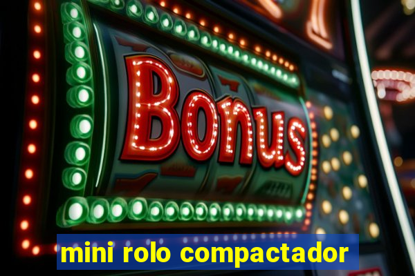 mini rolo compactador